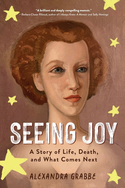 Book cover for Seeing Joy: A Story of Life, Death, and What Comes Next
