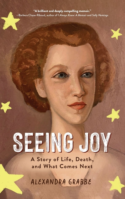 Book cover for Seeing Joy: A Story of Life, Death, and What Comes Next