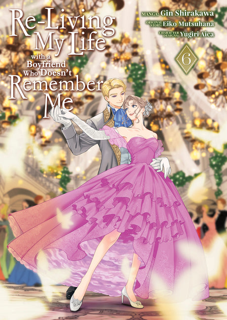 Book cover for Re-Living My Life with a Boyfriend Who Doesn't Remember Me (Manga) Vol. 6