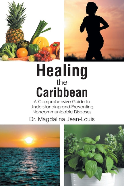 Book cover for Healing the Caribbean: A Comprehensive Guide to Understanding and Preventing Noncommunicable Diseases
