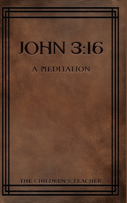 Book cover for John 3: 16: A Meditation