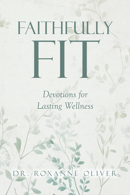 Book cover for Faithfully Fit: Devotions for Lasting Wellness