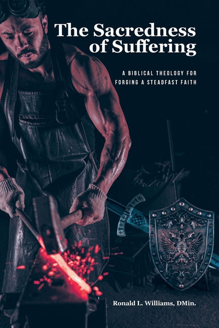 Book cover for Sacredness of Suffering: A Biblical Theology for Forging a Steadfast Faith