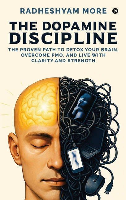 Book cover for Dopamine Discipline: The Proven Path to Detox Your Brain, Overcome PMO, and Live with Clarity and Strength