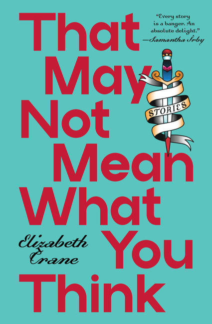 Book cover for That May Not Mean What You Think: Stories