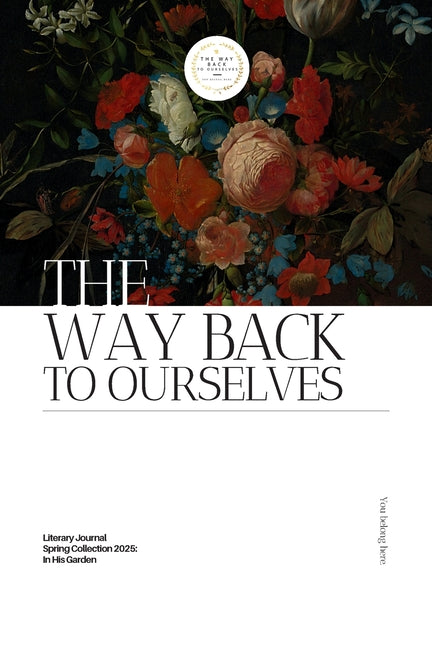Book cover for Way Back to Ourselves Literary Journal: Spring Collection 2025: In His Garden