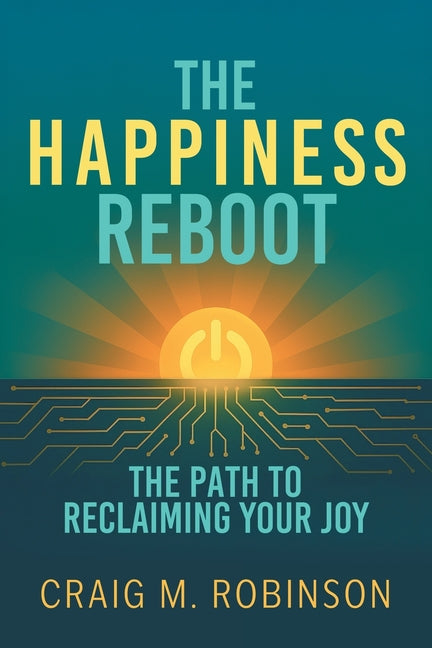 Book cover for Happiness Reboot: The Path to Reclaiming Your Joy