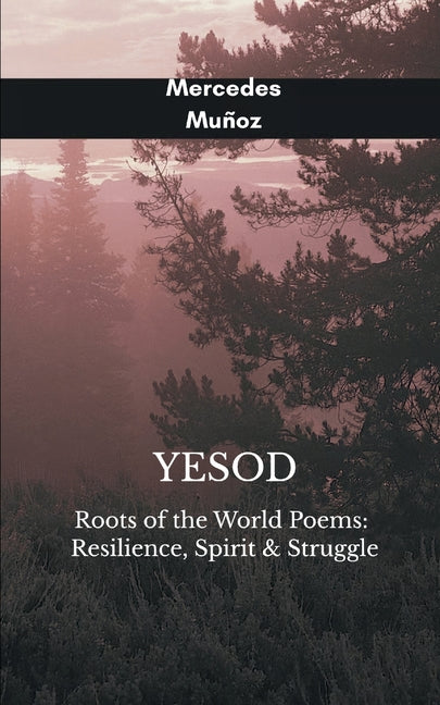 Book cover for Yesod Roots of the World Poems: Resilience, Spirit & Struggle