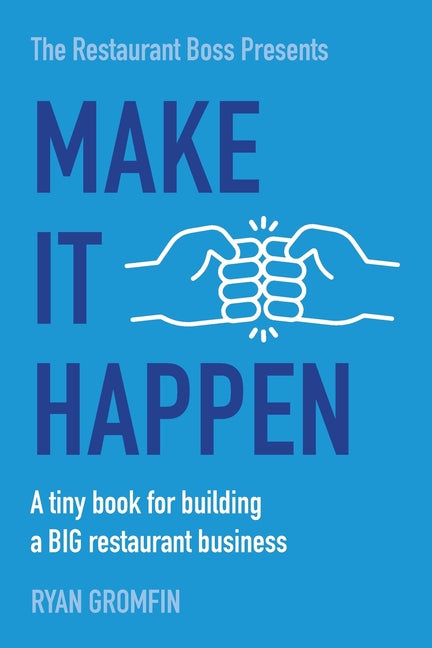 Book cover for Make It Happen: A tiny book for building a BIG restaurant business