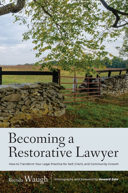 Book cover for Becoming a Restorative Lawyer: How to Transform Your Legal Practice for Self, Client, and Community Growth