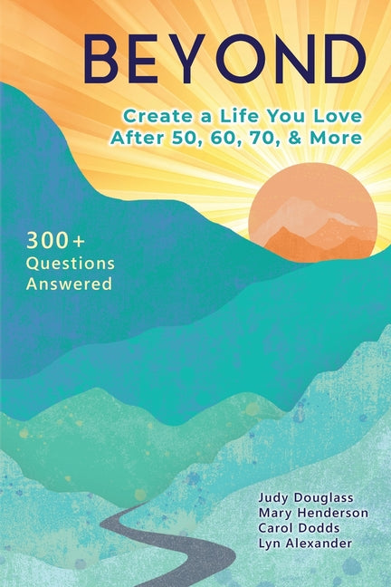 Book cover for Beyond: Create a Life You Love After 50, 60, 70, and More
