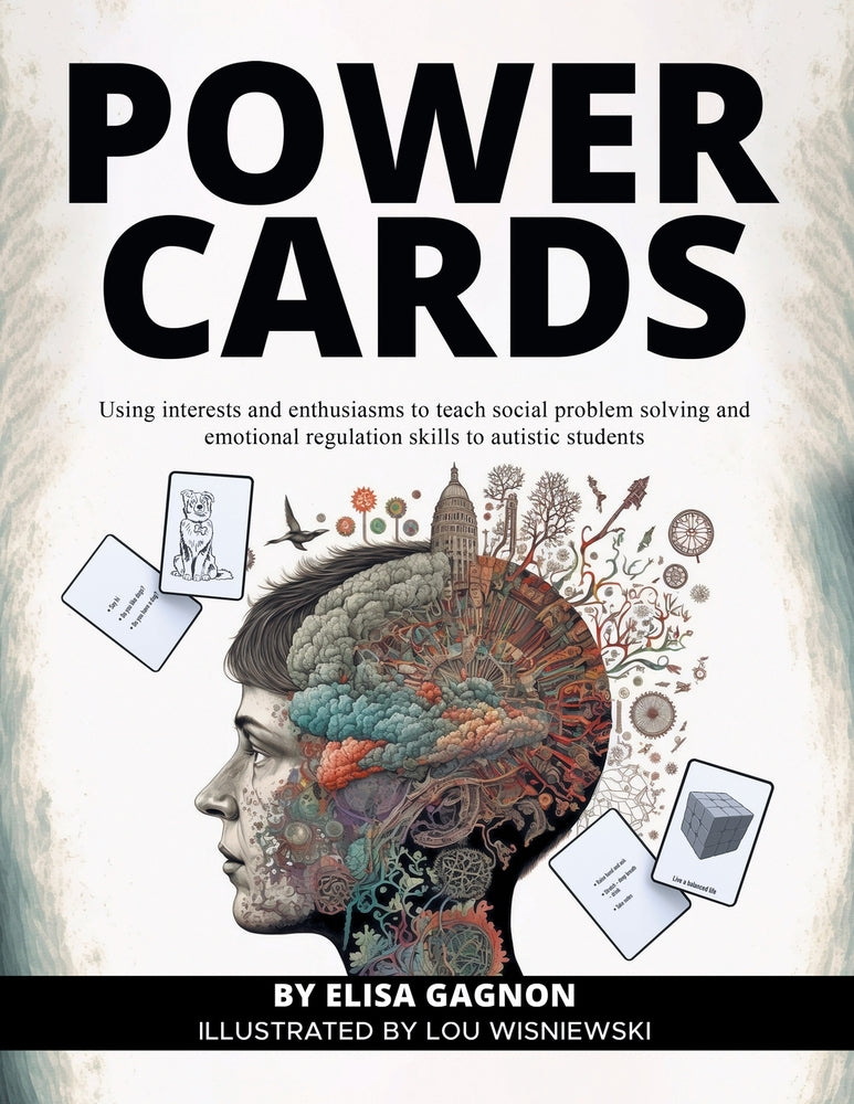 Book cover for Power Cards: Using Interests and Enthusiasms to Teach Social Problem Solving and Emotional Regulation Skills to Autistic Students