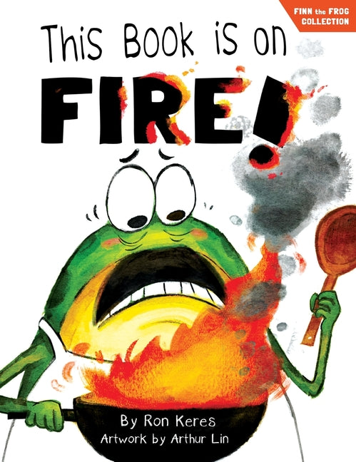 Book cover for This Book Is on Fire!: A Funny and Interactive Story for Kids