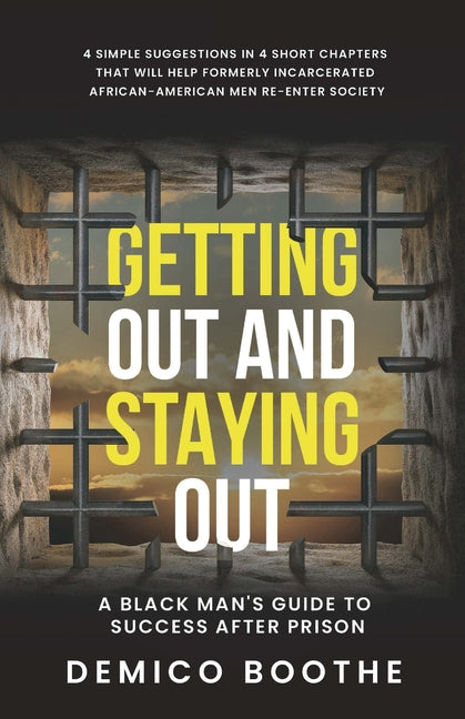 Book cover for Getting Out & Staying Out: A Black Man's Guide to Success After Prison