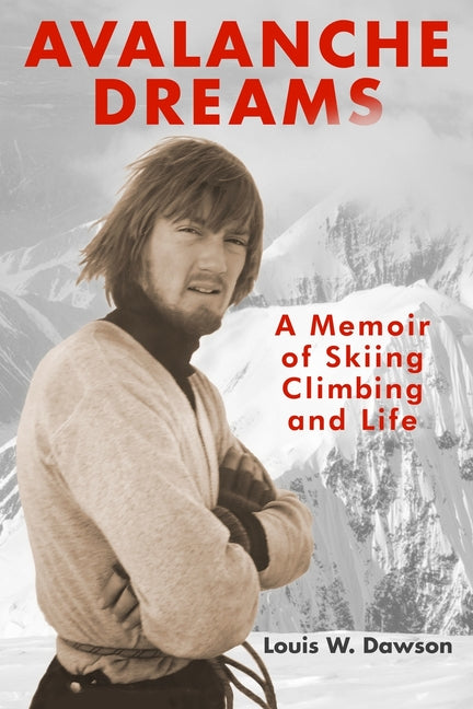 Book cover for Avalanche Dreams: A Memoir of Skiing, Climbing, and Life