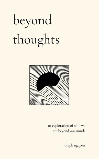 Book cover for Beyond Thoughts: An Exploration Of Who We Are Beyond Our Minds