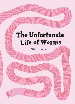 Book cover for The Unfortunate Life of Worms