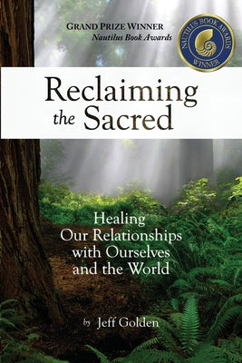 Book cover for Reclaiming the Sacred: Healing Our Relationships with Ourselves and the World