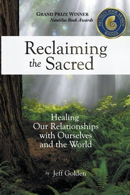 Book cover for Reclaiming the Sacred: Healing Our Relationships with Ourselves and the World