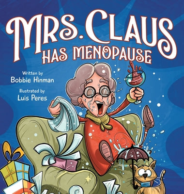 Book cover for Mrs. Claus Has Menopause: A Humorous Christmas Book for Women of a Certain Age