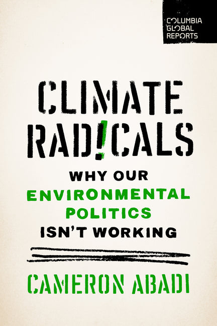 Book cover for Climate Radicals: Why Our Environmental Politics Isn't Working