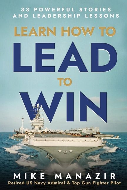 Book cover for Learn How to Lead to Win: 33 Powerful Stories and Leadership Lessons