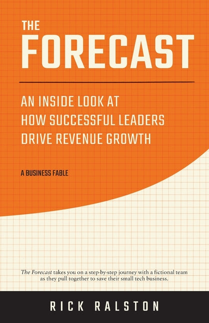 Book cover for Forecast: An Inside Look at How Successful Leaders Drive Revenue Growth