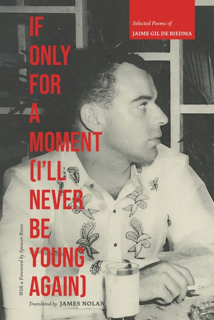 Book cover for If Only for a Moment (I'll Never Be Young Again): Selected Poems of Jaime Gil de Biedma