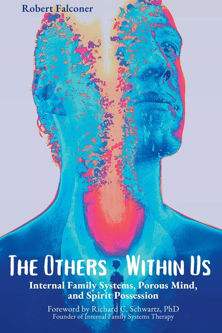Book cover for Others Within Us: Internal Family Systems, Porous Mind, and Spirit Possession