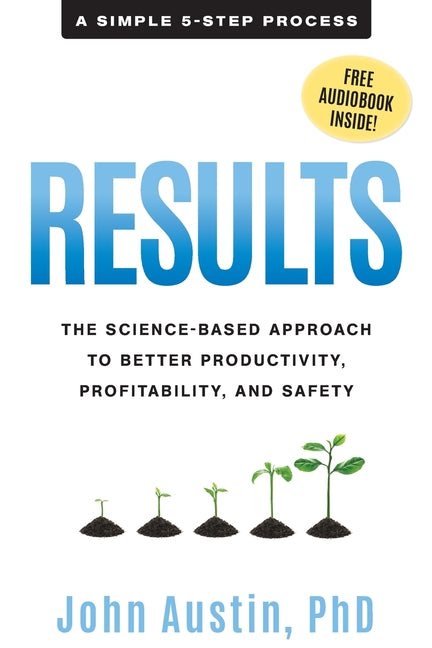 Book cover for Results: The Science-Based Approach to Better Productivity, Profitability, and Safety