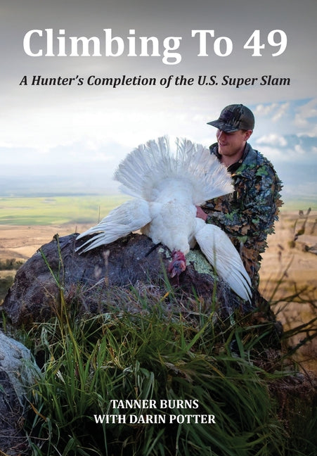 Book cover for Climbing To 49: A Hunter's Completion of the U.S. Super Slam (Climbing to 49)