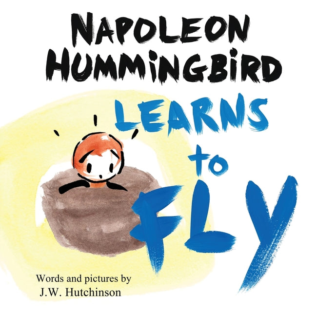 Book cover for Napoleon Hummingbird Learns to Fly: A Heartwarming Rhyming Children's Book for Kids about Believing in Yourself and Facing Fear