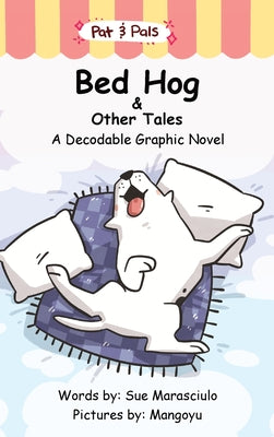 Book cover for Bed Hog & Other Tales: A Decodable Graphic Novel