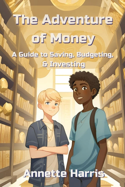 Book cover for Adventure of Money: A Guide to Saving, Budgeting, and Investing