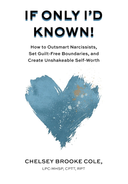 Book cover for If Only I'd Known: How to Outsmart Narcissists, Set Guilt-Free Boundaries, and Create Unshakeable Self-Worth