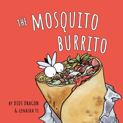 Book cover for The Mosquito Burrito: A Hilarious, Rhyming Children's Book