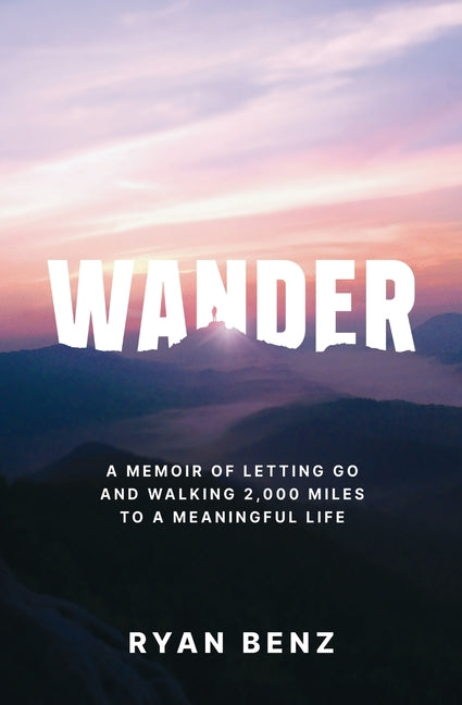 Book cover for Wander: A Memoir of Letting go and Walking 2,000 Miles to a Meaningful Life