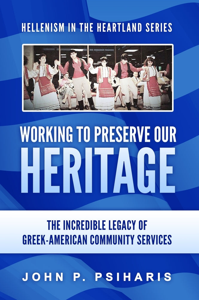 Book cover for Working to Preserve Our Heritage: The Incredible Legacy of Greek-American Community Services