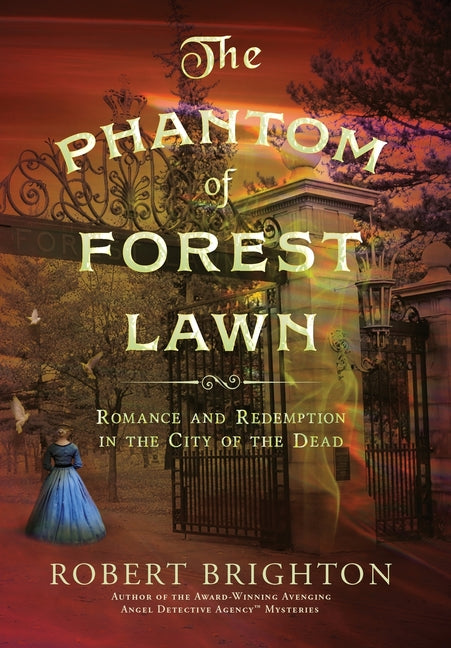 Book cover for Phantom of Forest Lawn: Romance and Redemption in the City of the Dead