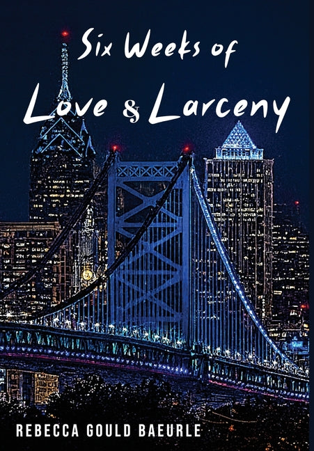 Book cover for Six Weeks of Love & Larceny