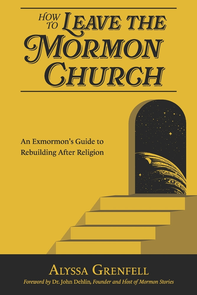 Book cover for How to Leave the Mormon Church: An Exmormon's Guide to Rebuilding After Religion