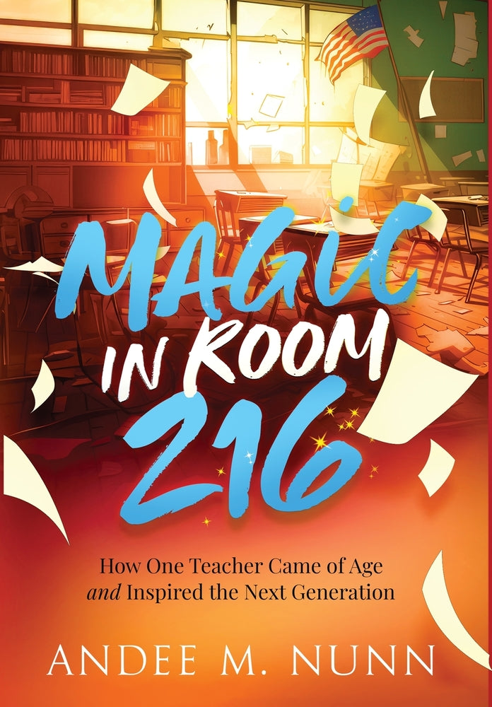 Book cover for Magic in Room 216: How One Teacher Came of Age and Inspired the Next Generation