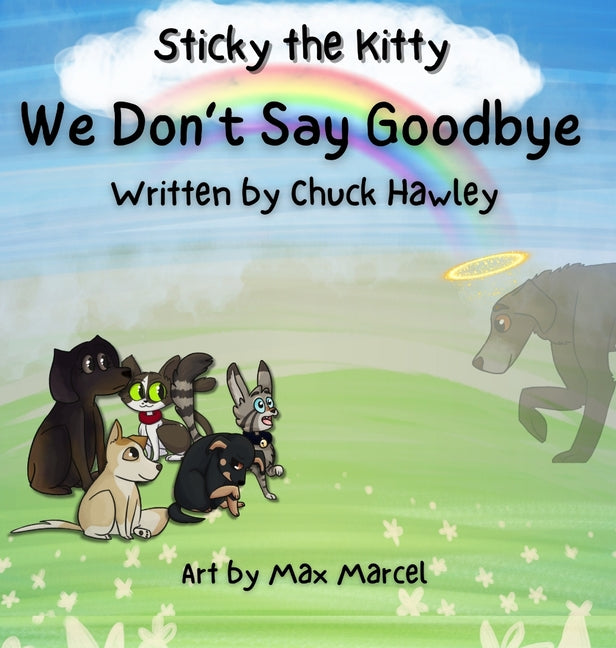 Book cover for Sticky the Kitty - We Don't Say Goodbye