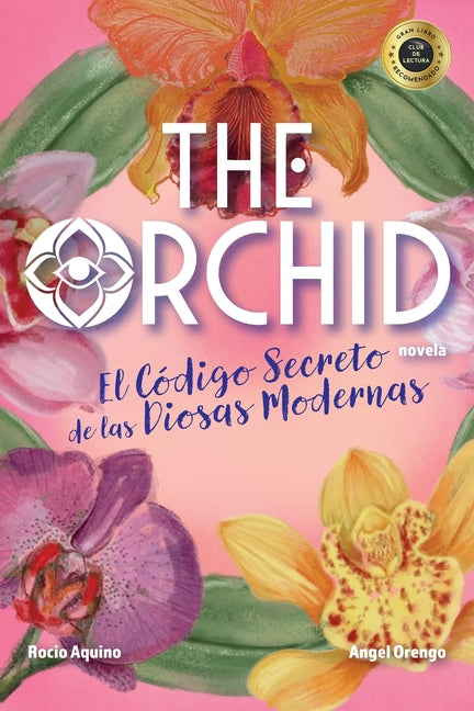 Book cover for The Orchid: El Código Secreto de las Diosas Modernas