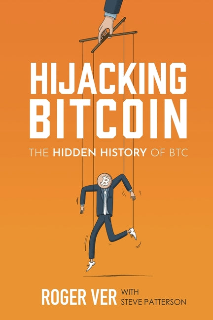 Book cover for Hijacking Bitcoin: The Hidden History of BTC