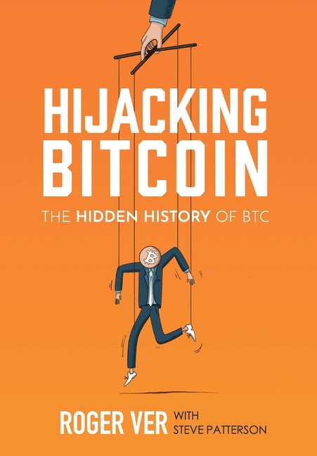 Book cover for Hijacking Bitcoin: The Hidden History of BTC