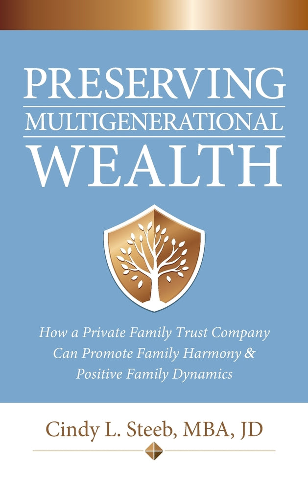 Book cover for Preserving Multigenerational Wealth: How a Private Family Trust Company Can Promote Family Harmony & Positive Family Dynamics