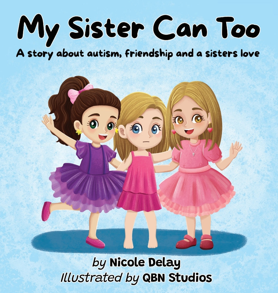 Book cover for My Sister Can Too: A Story about Autism, Friendship and a Sister's Love