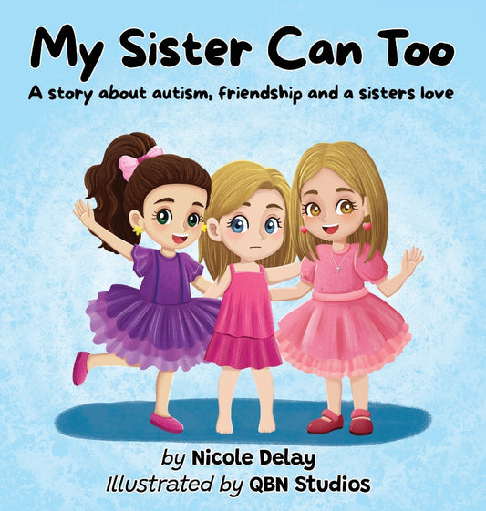 Book cover for My Sister Can Too: A Story about Autism, Friendship and a Sister's Love