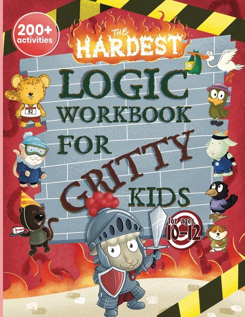 Book cover for Hardest Logic Workbook for Gritty Kids: Spatial Reasoning, Math Puzzles, Word Games, Logic Problems, Focus Activities, Two-Player Games. (Develop Prob